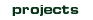 projects